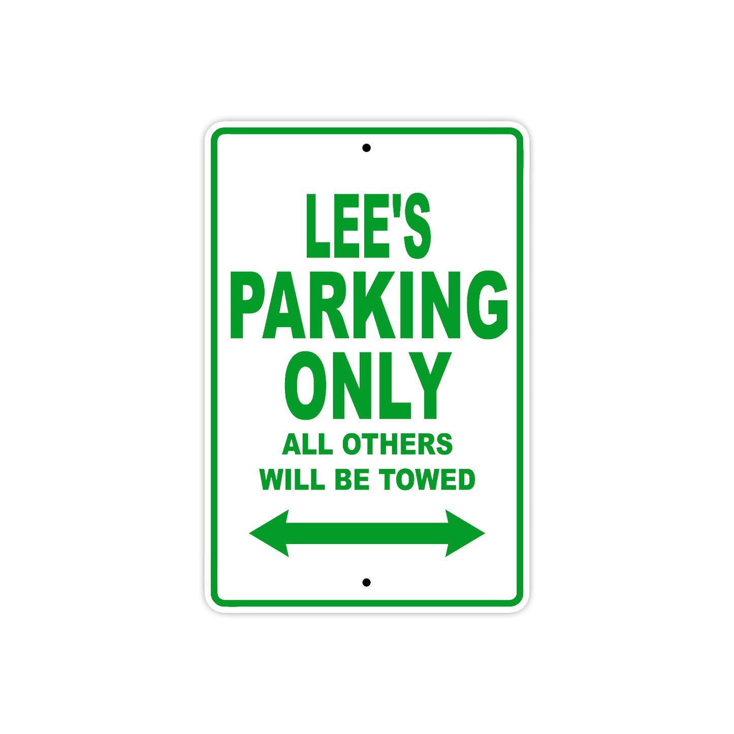 Lee's Name Parking Only All Others Will Be Towed Sign Plate