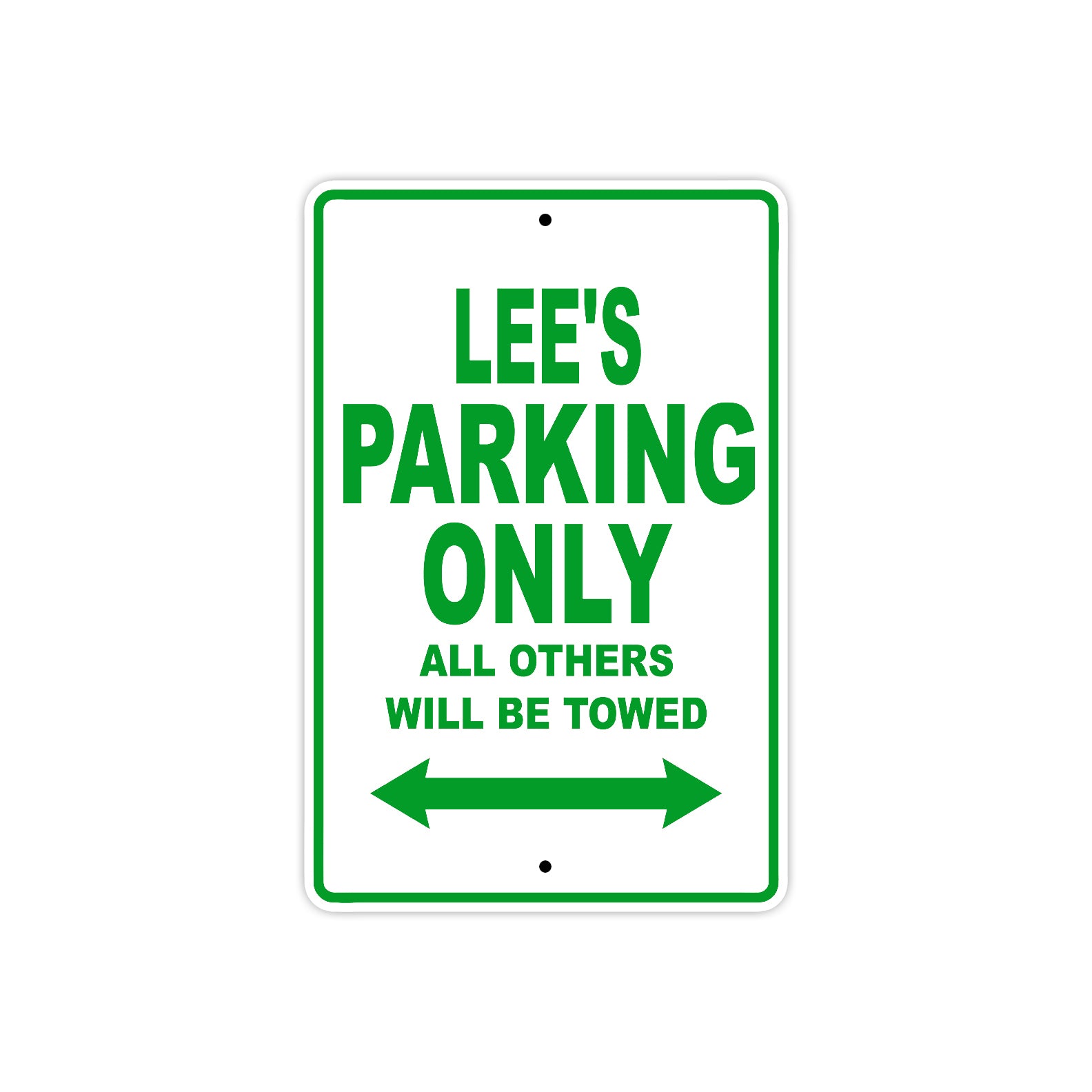 Lee's Name Parking Only All Others Will Be Towed Sign Plate