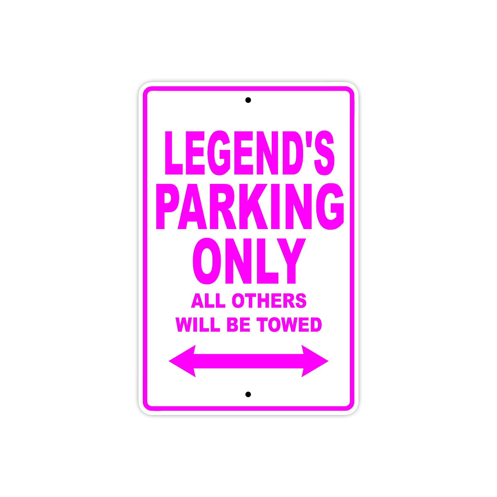 Legend's Name Parking Only All Others Will Be Towed Metal Sign  