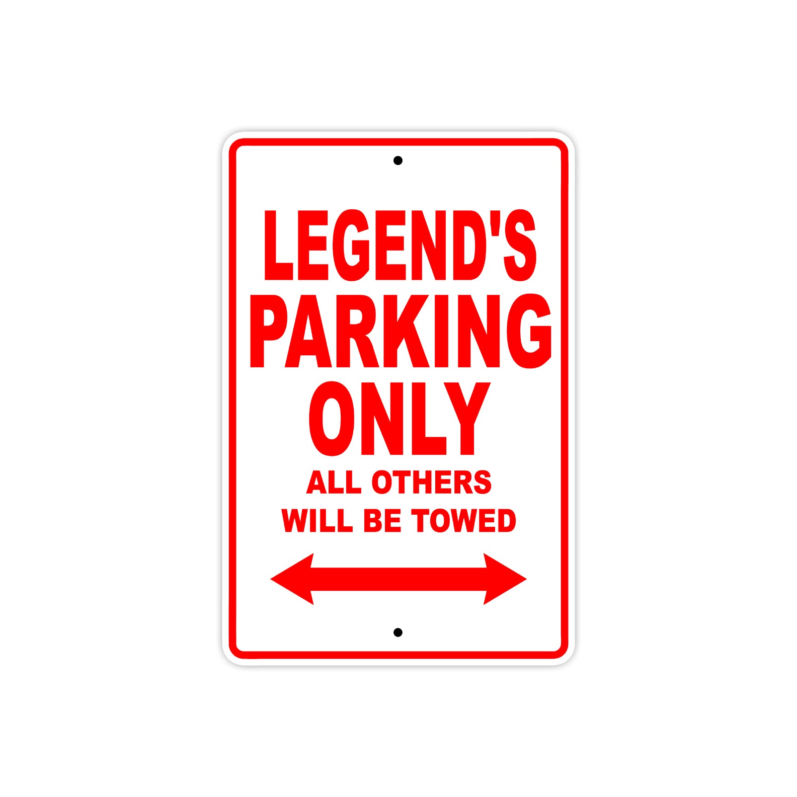 Legend's Name Parking Only All Others Will Be Towed Metal Sign Plate