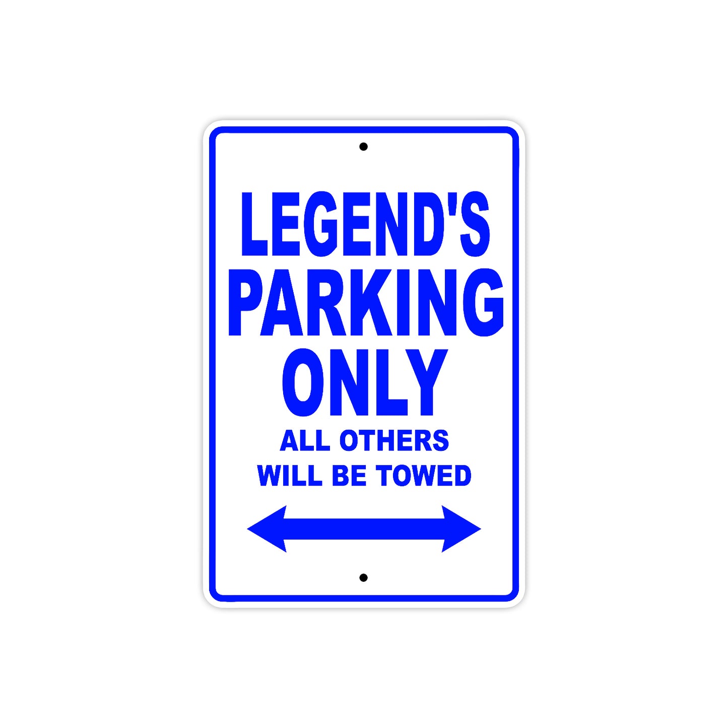 Legend's Name Parking Only All Others Will Be Towed Sign