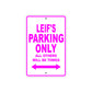Leif's Name Parking Only All Others Will Be Towed Metal Sign  
