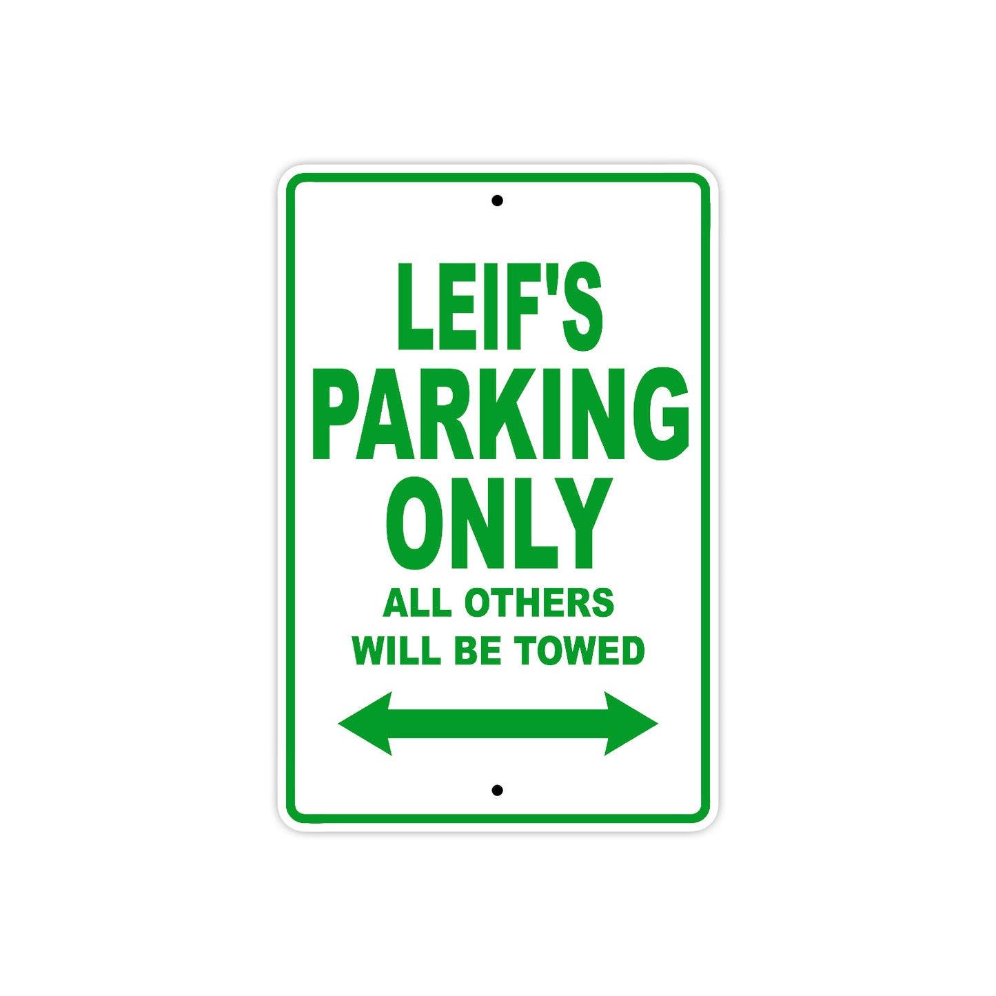 Leif's Name Parking Only All Others Will Be Towed Sign Plate