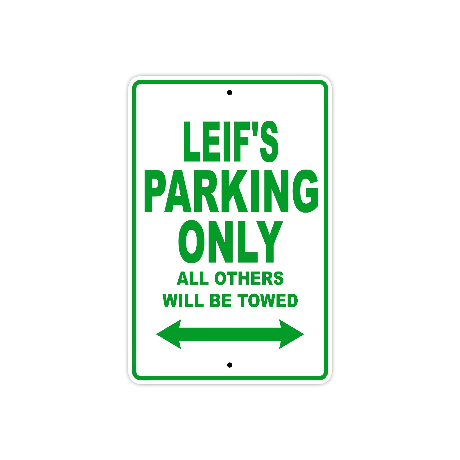 Leif's Name Parking Only All Others Will Be Towed Sign Plate