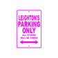 Leighton's Name Parking Only All Others Will Be Towed Metal Sign  