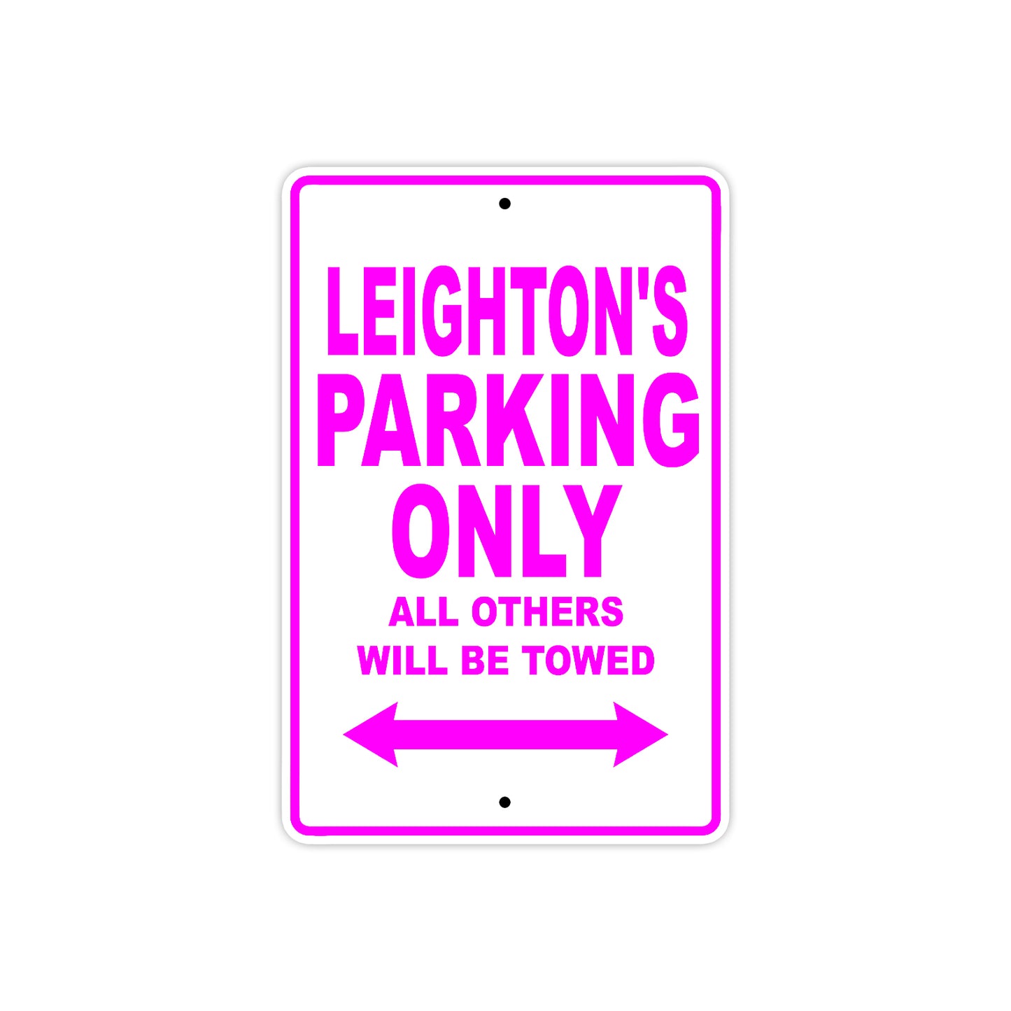 Leighton's Name Parking Only All Others Will Be Towed Metal Sign  