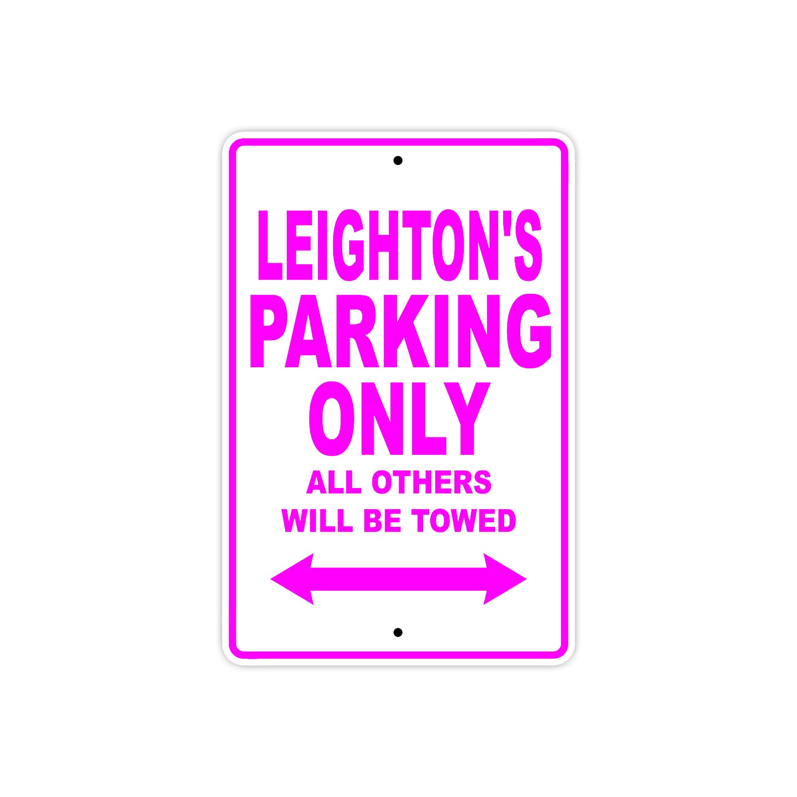 Leighton's Name Parking Only All Others Will Be Towed Metal Sign  