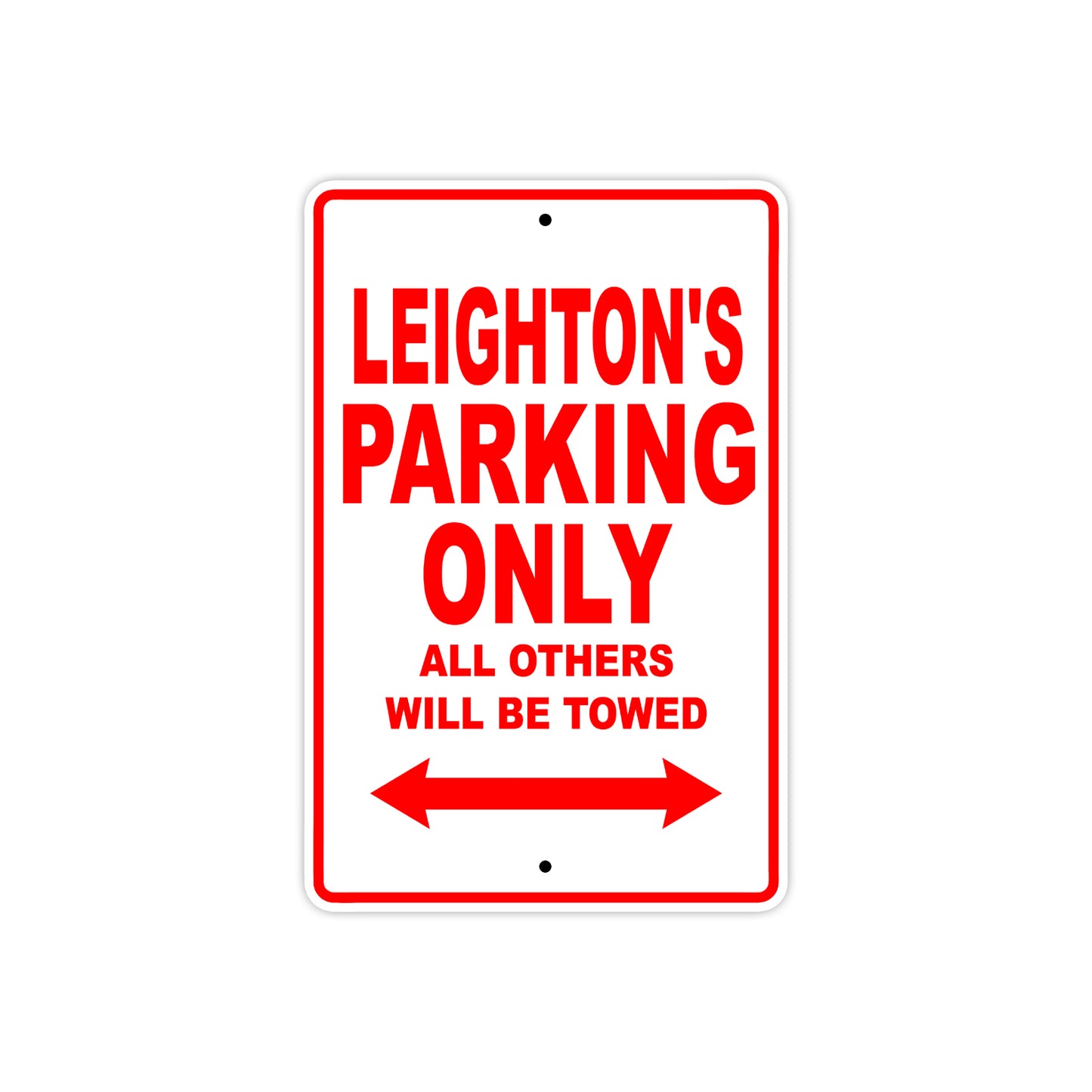 Leighton's Name Parking Only All Others Will Be Towed Metal Sign Plate