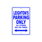 Leighton's Name Parking Only All Others Will Be Towed Sign