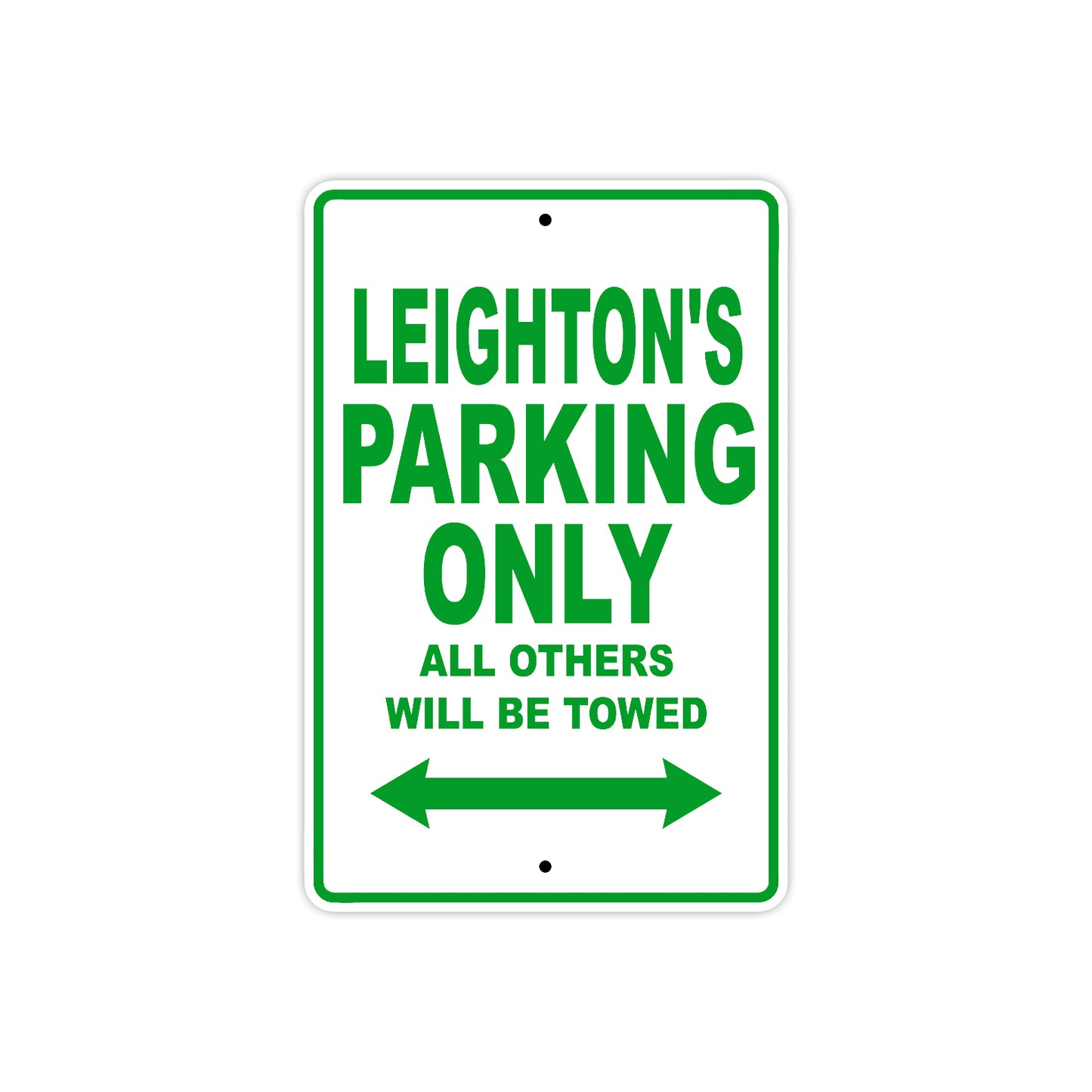 Leighton's Name Parking Only All Others Will Be Towed Sign Plate