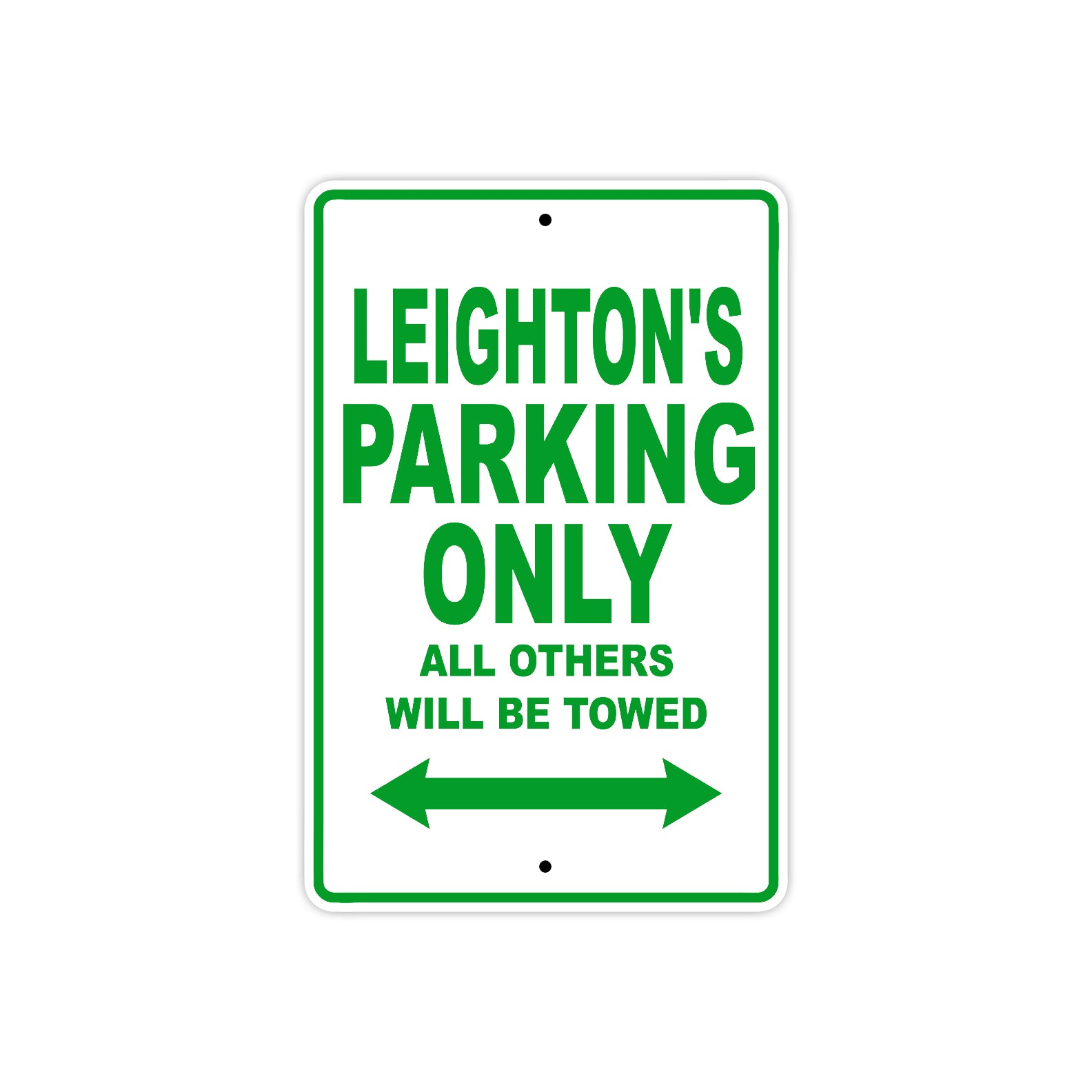 Leighton's Name Parking Only All Others Will Be Towed Sign Plate