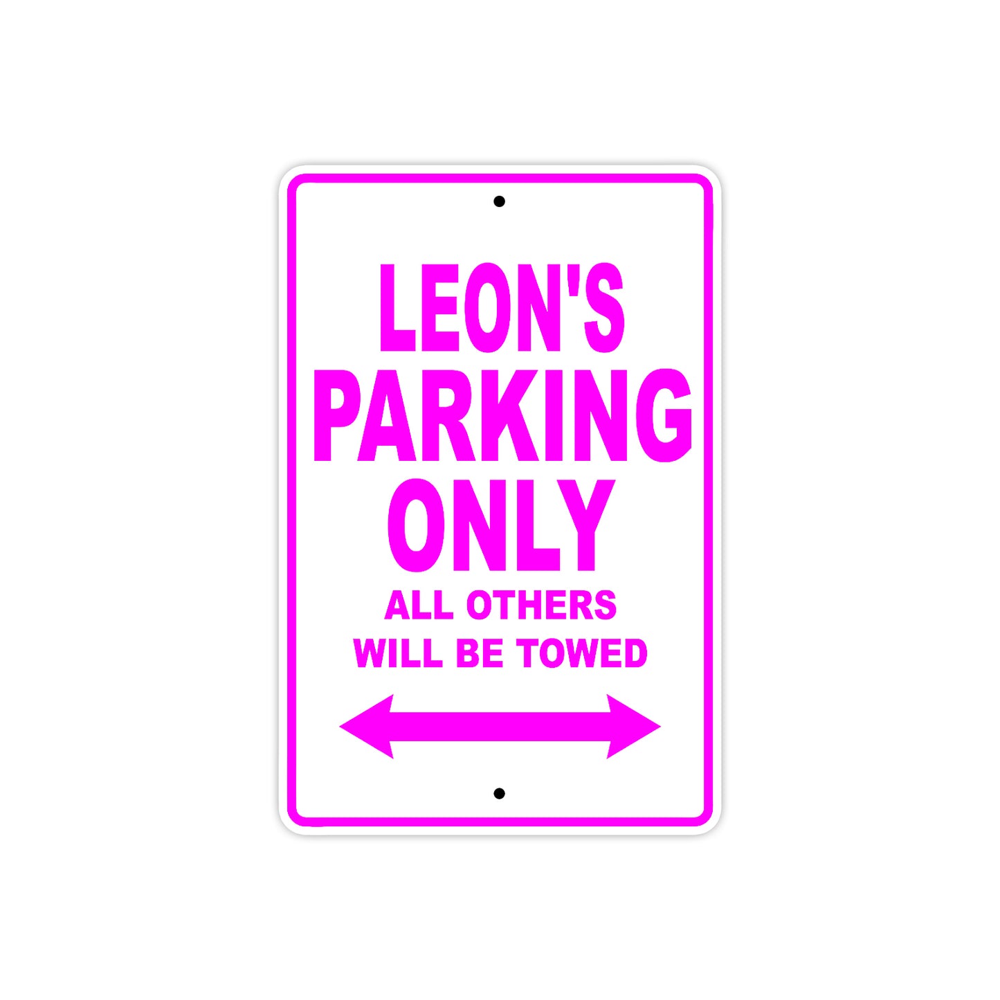 Leon's Name Parking Only All Others Will Be Towed Metal Sign  