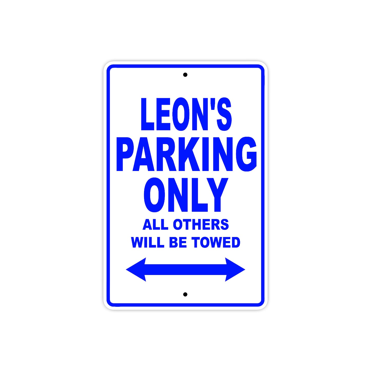 Leon's Name Parking Only All Others Will Be Towed Sign