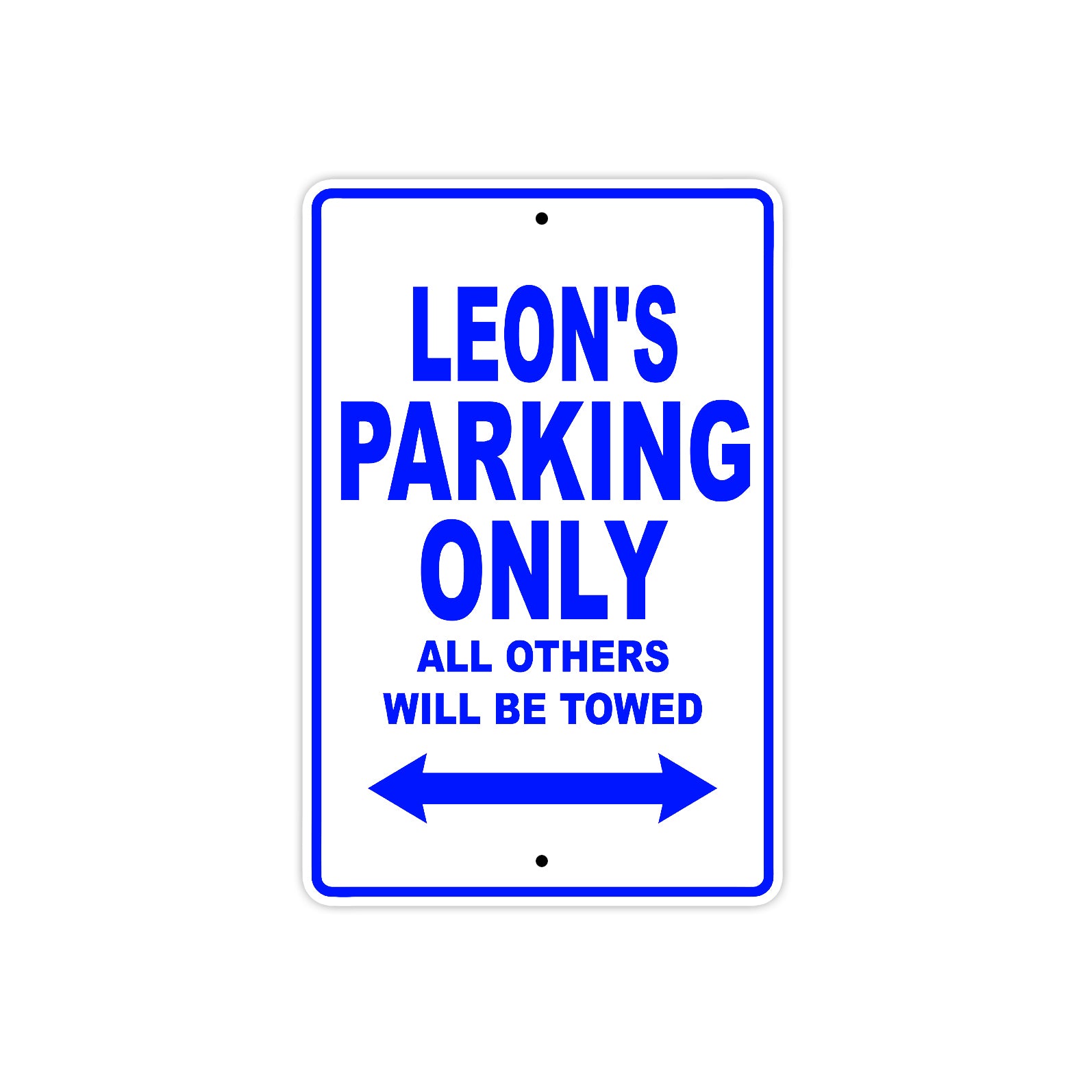 Leon's Name Parking Only All Others Will Be Towed Sign