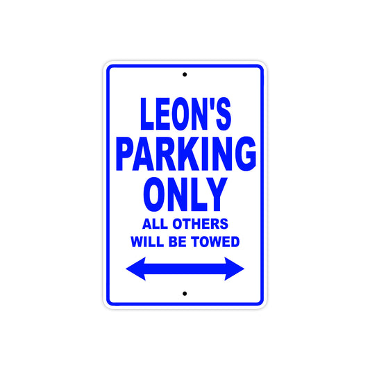 Leon's Name Parking Only All Others Will Be Towed Sign