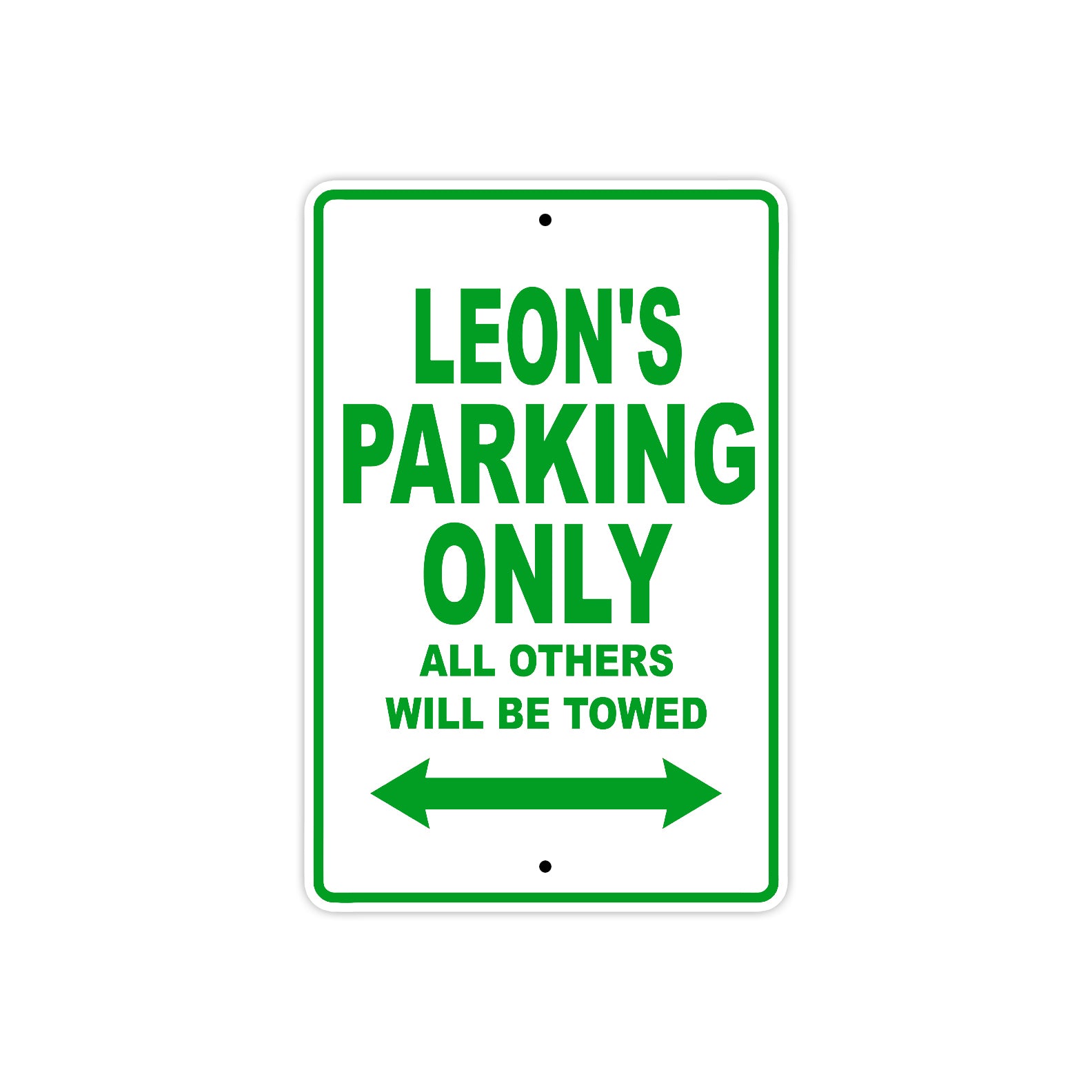 Leon's Name Parking Only All Others Will Be Towed Sign Plate