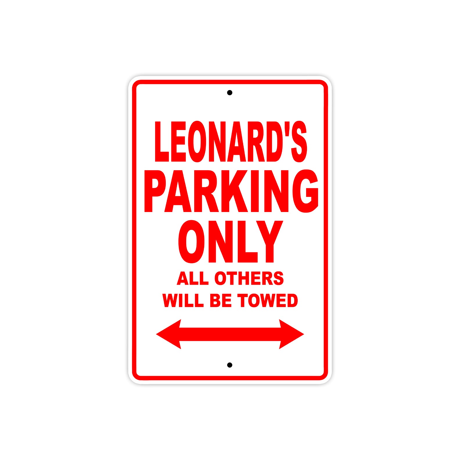 Leonard's Name Parking Only All Others Will Be Towed Metal Sign Plate