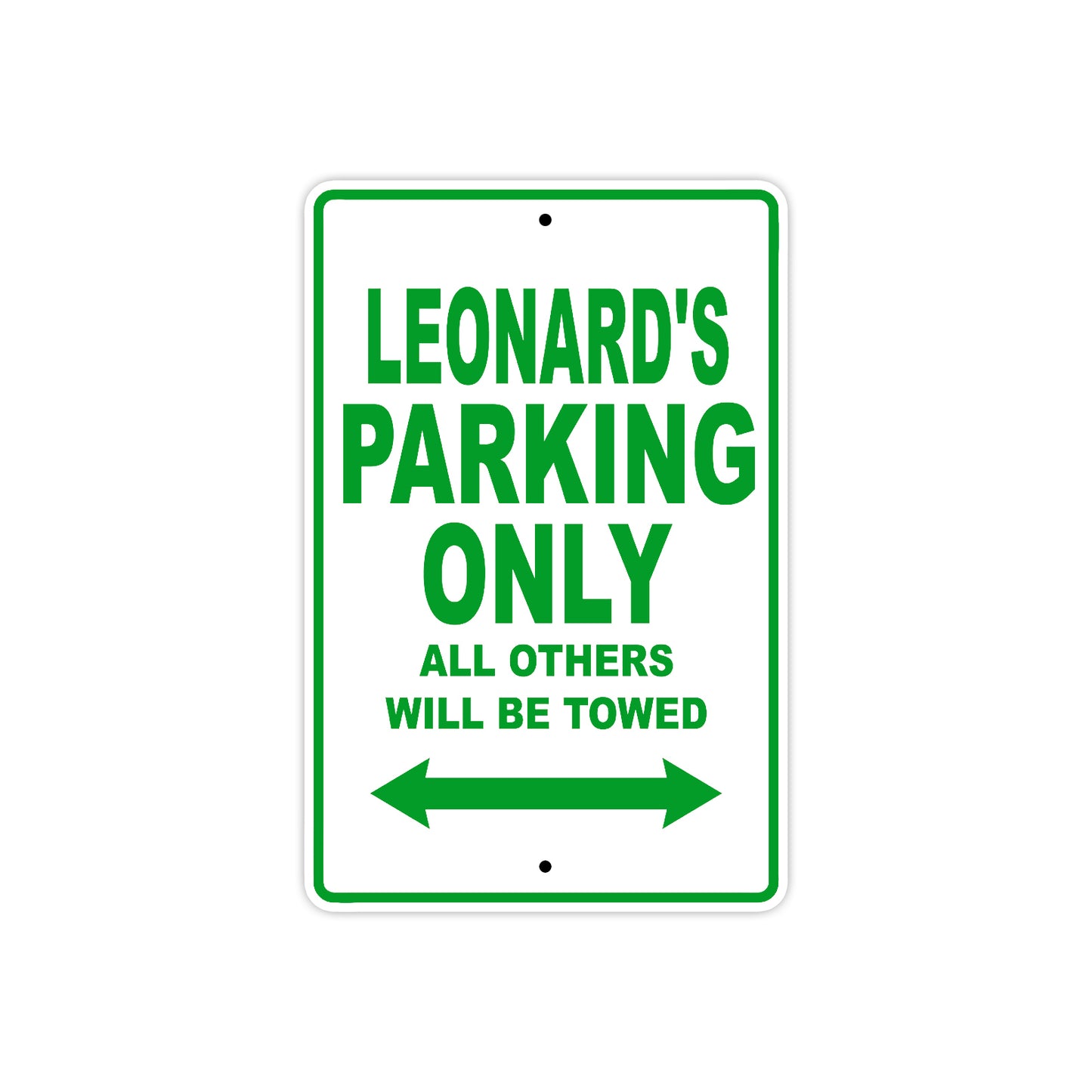 Leonard's Name Parking Only All Others Will Be Towed Sign Plate