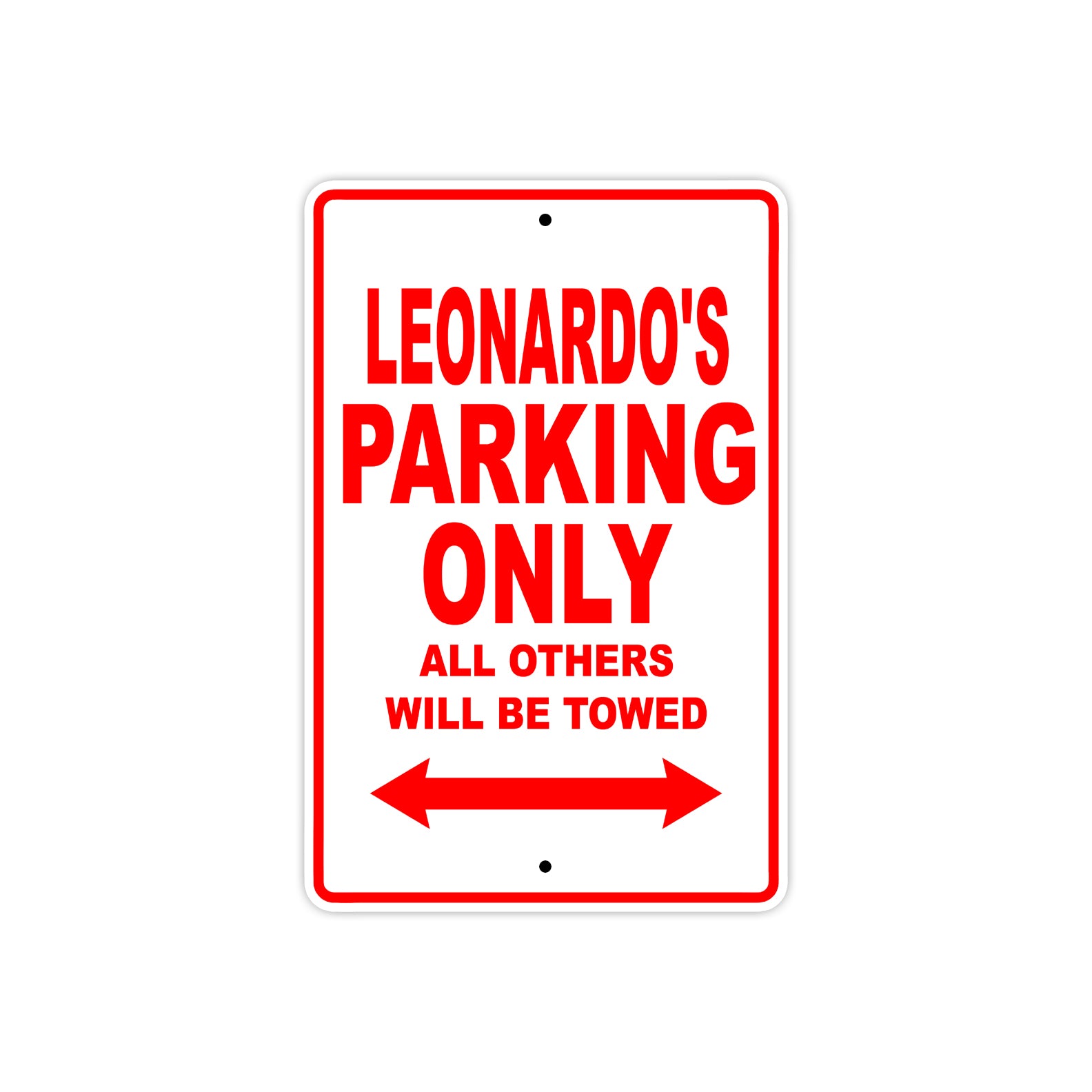 Leonardo's Name Parking Only All Others Will Be Towed Metal Sign Plate
