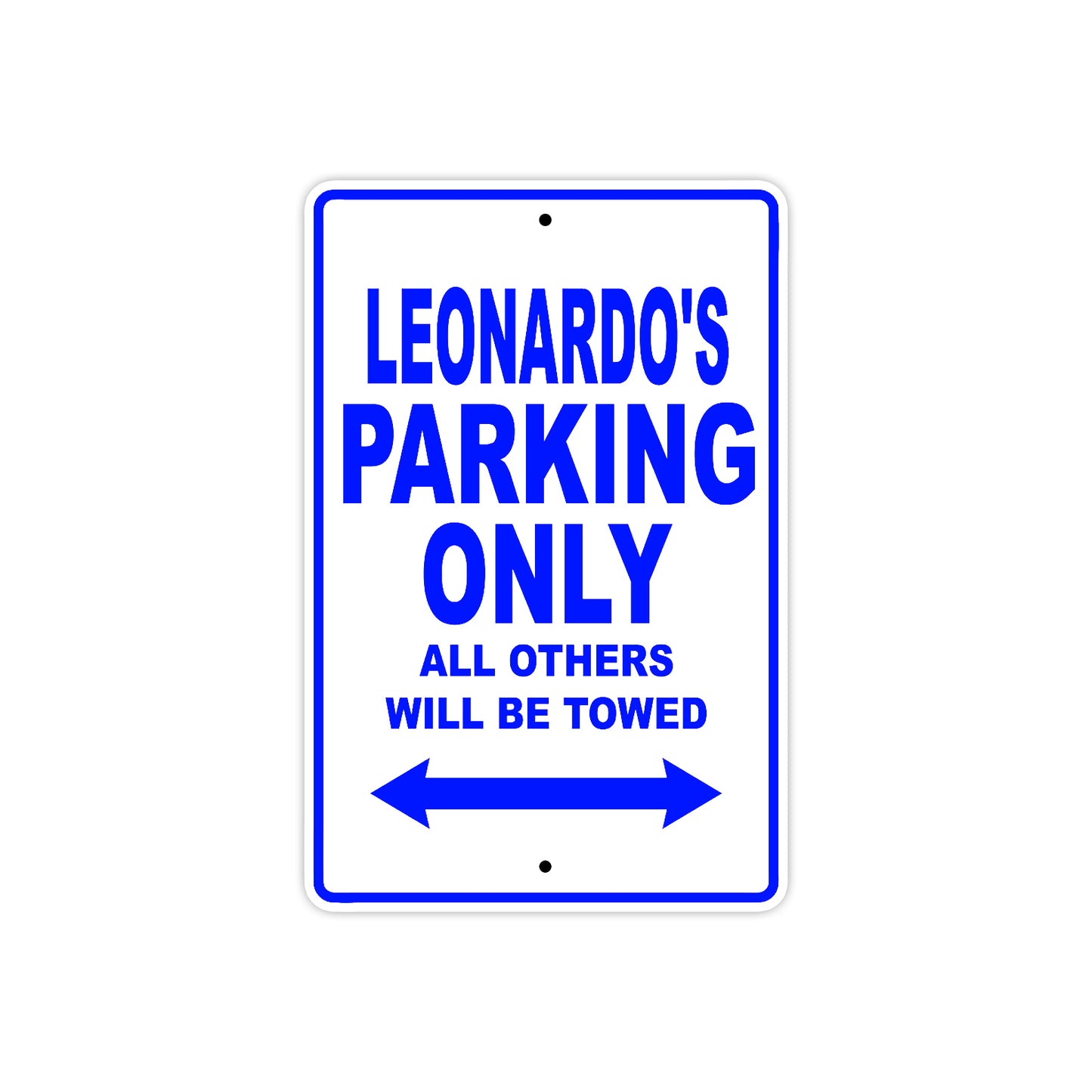 Leonardo's Name Parking Only All Others Will Be Towed Sign