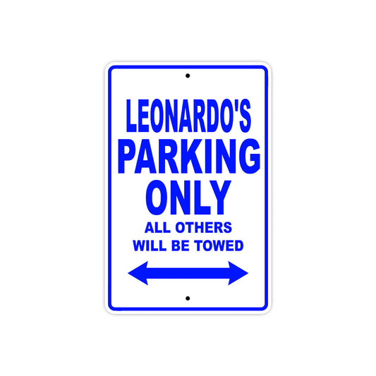 Leonardo's Name Parking Only All Others Will Be Towed Sign