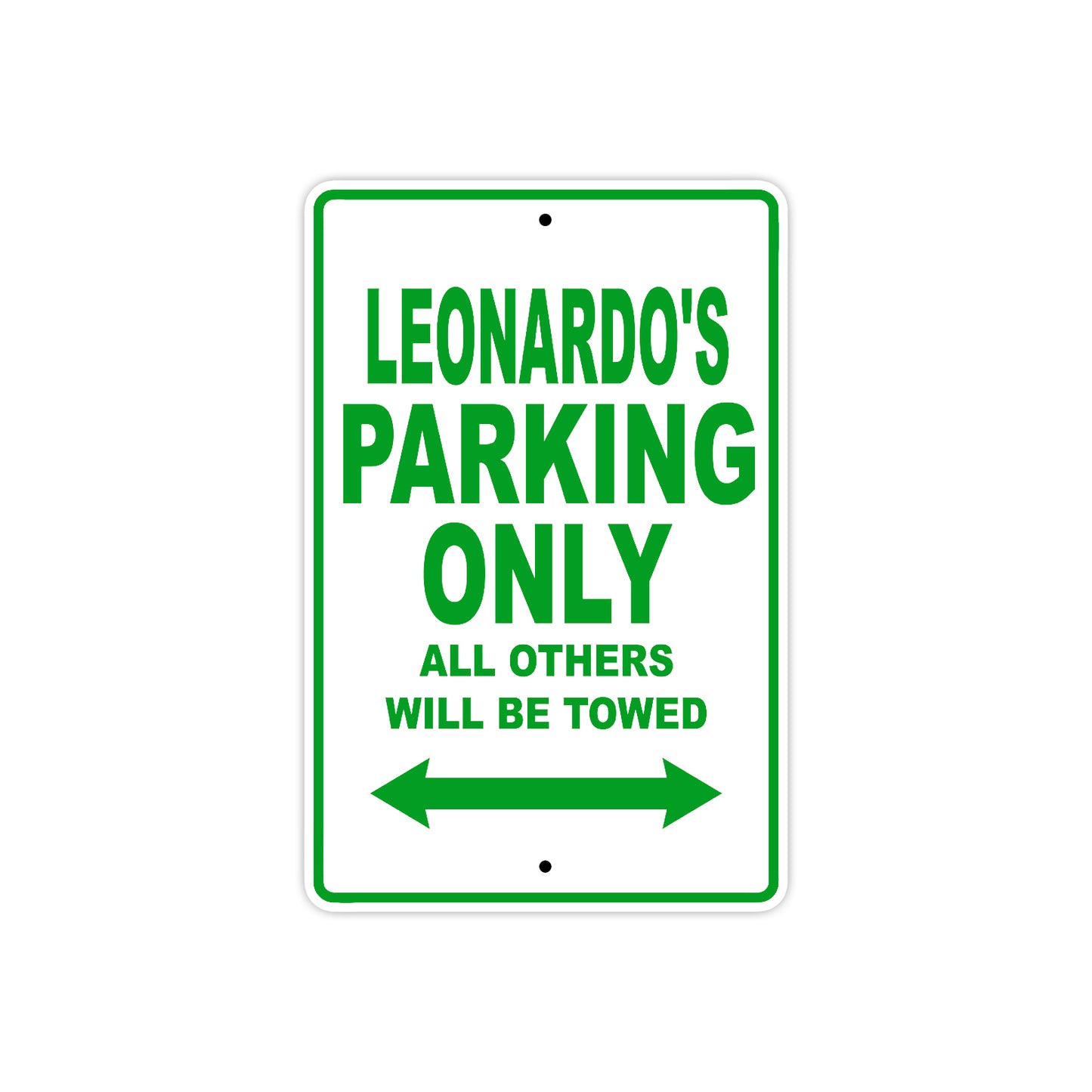 Leonardo's Name Parking Only All Others Will Be Towed Sign Plate