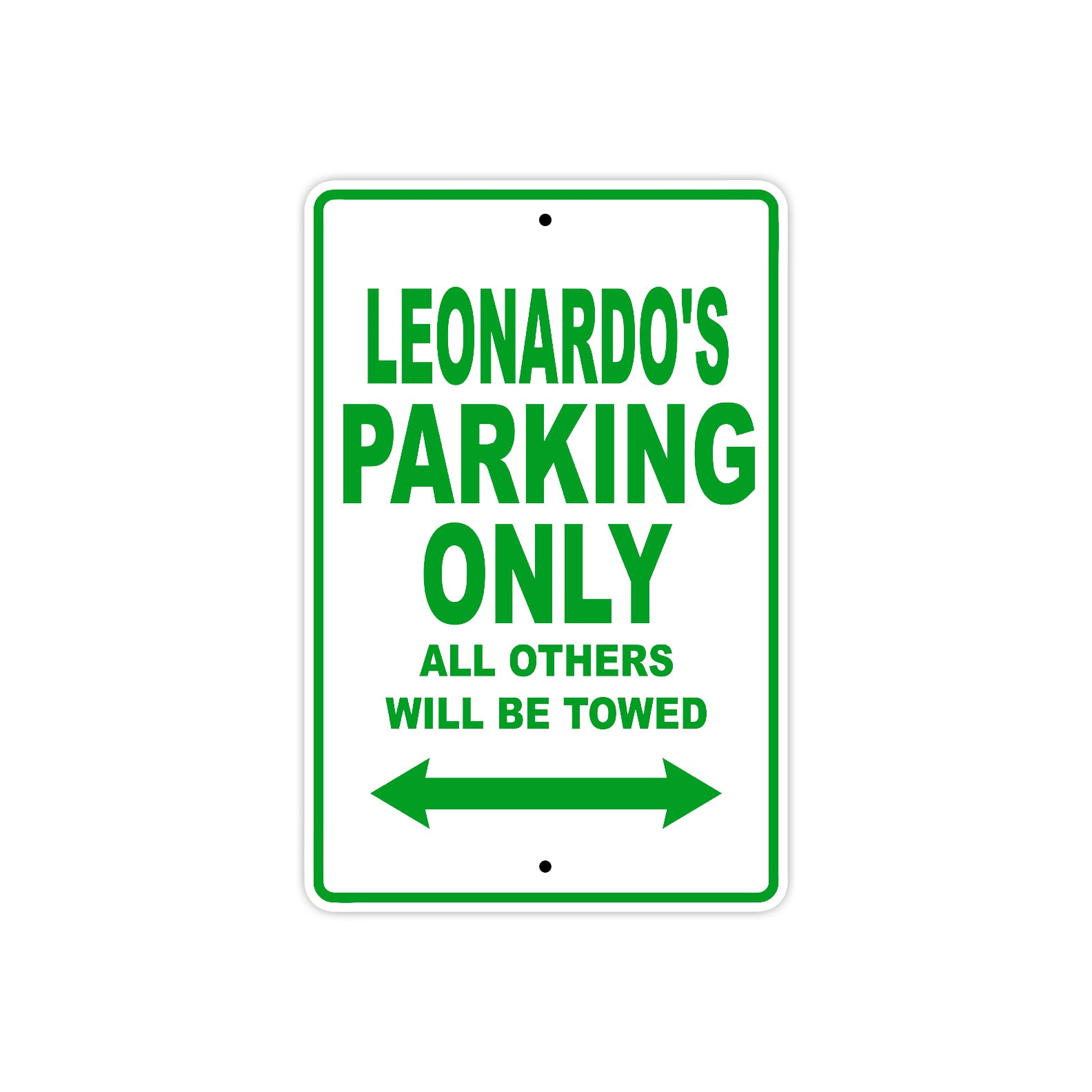 Leonardo's Name Parking Only All Others Will Be Towed Sign Plate