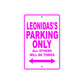Leonidas's Name Parking Only All Others Will Be Towed Metal Sign  