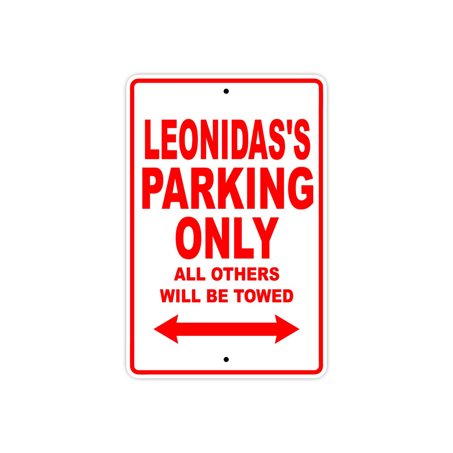 Leonidas's Name Parking Only All Others Will Be Towed Metal Sign Plate