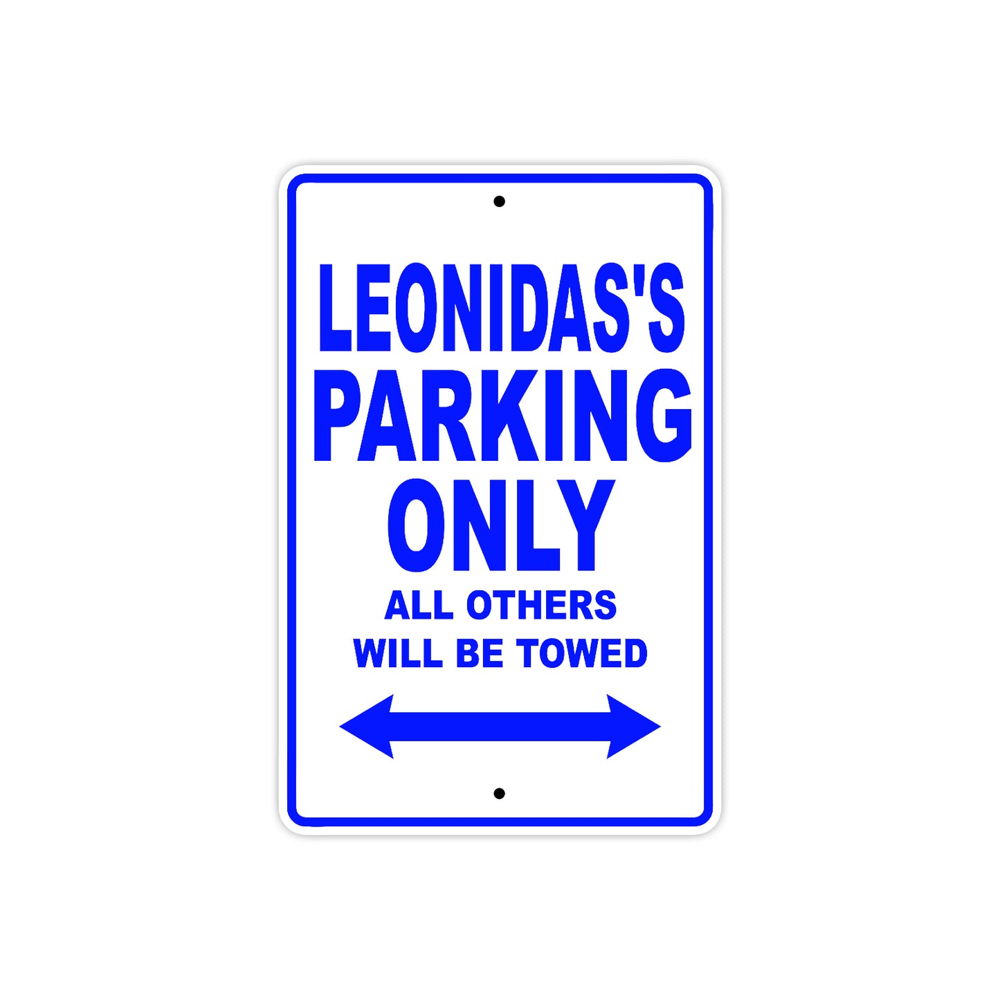Leonidas's Name Parking Only All Others Will Be Towed Sign