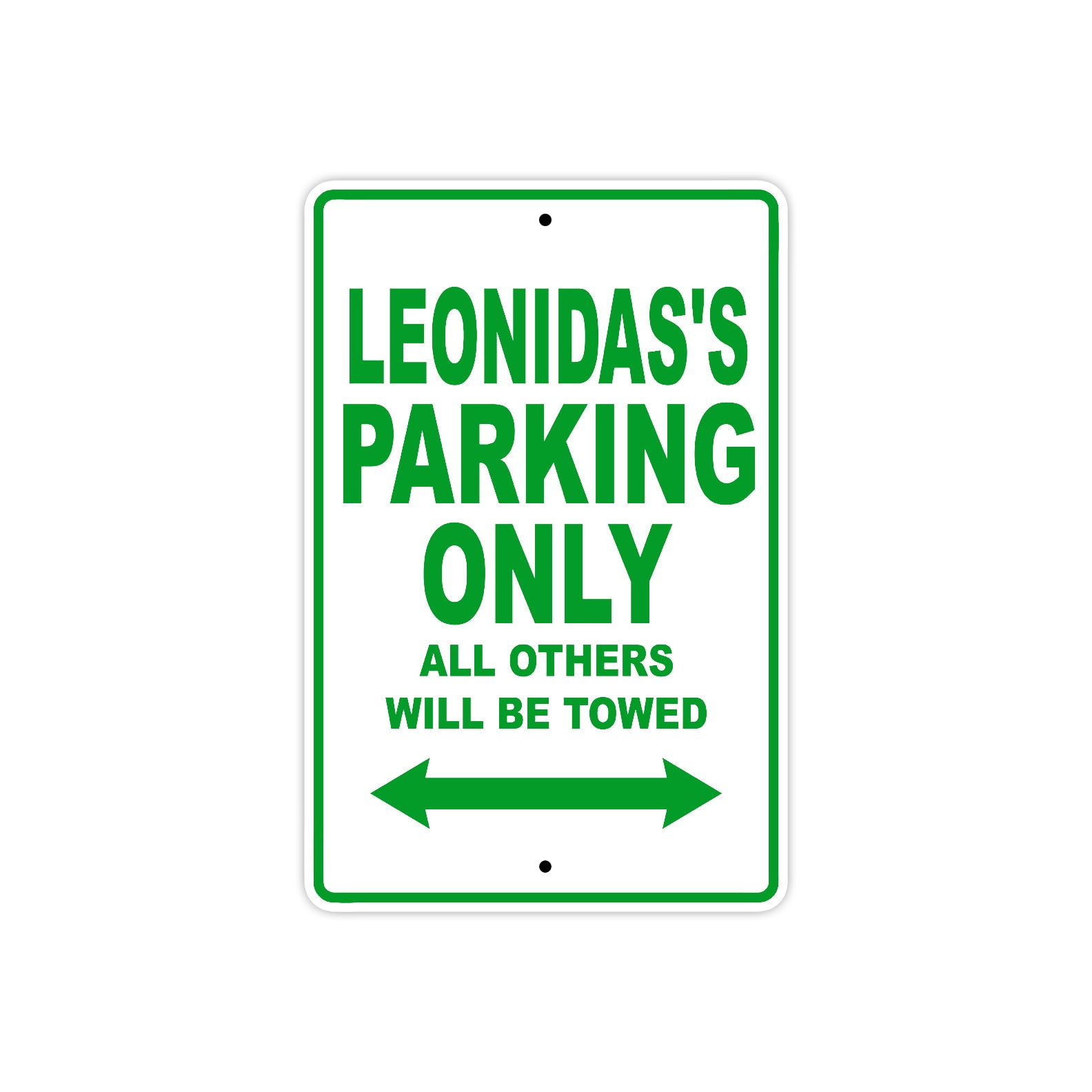 Leonidas's Name Parking Only All Others Will Be Towed Sign Plate