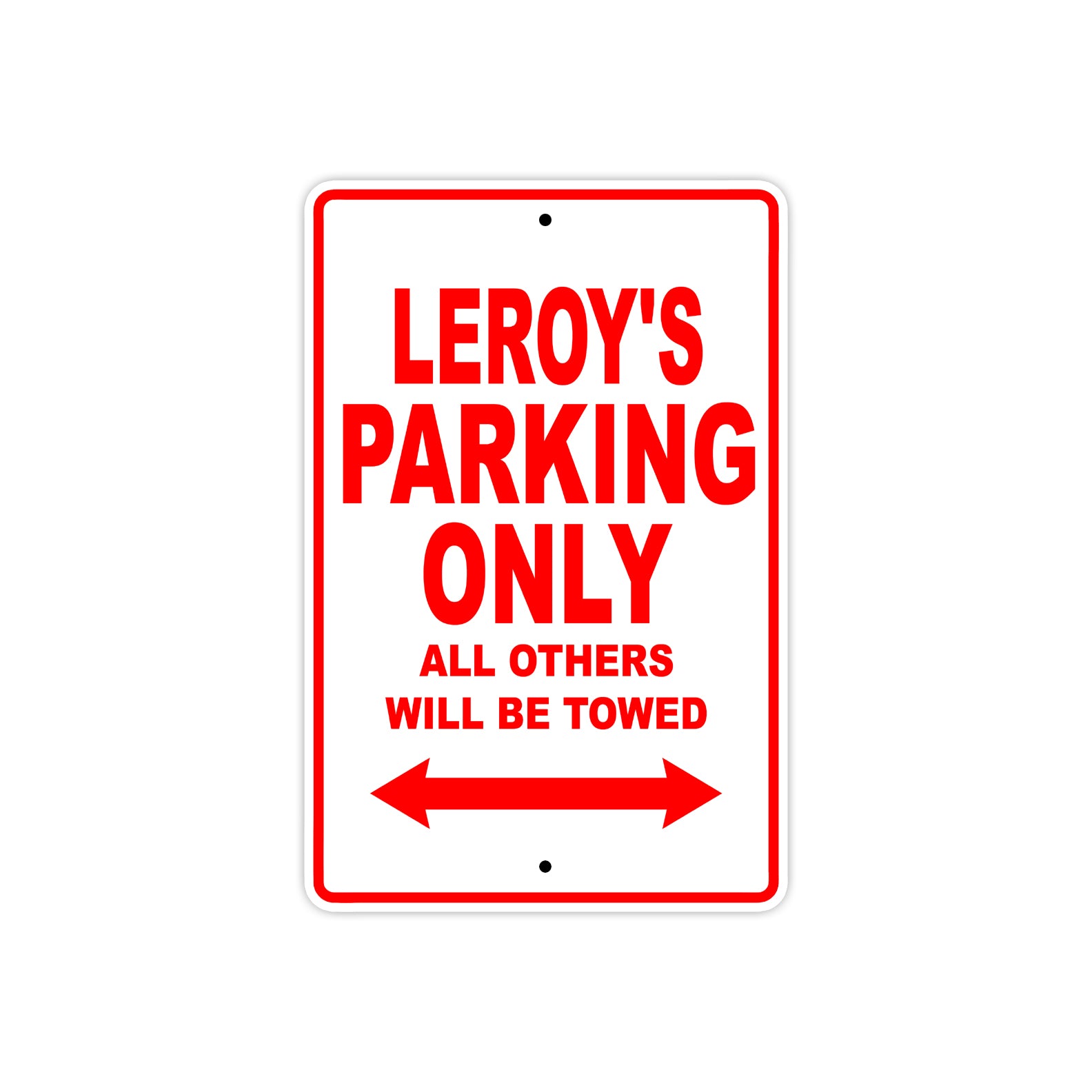 Leroy's Name Parking Only All Others Will Be Towed Metal Sign Plate