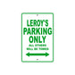 Leroy's Name Parking Only All Others Will Be Towed  Sign Plate