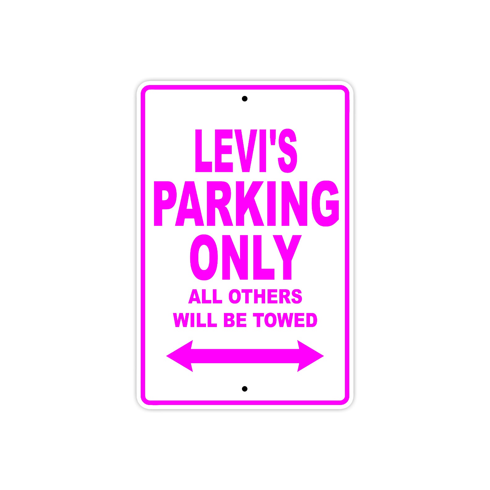 Levi's Name Parking Only All Others Will Be Towed Metal Sign 