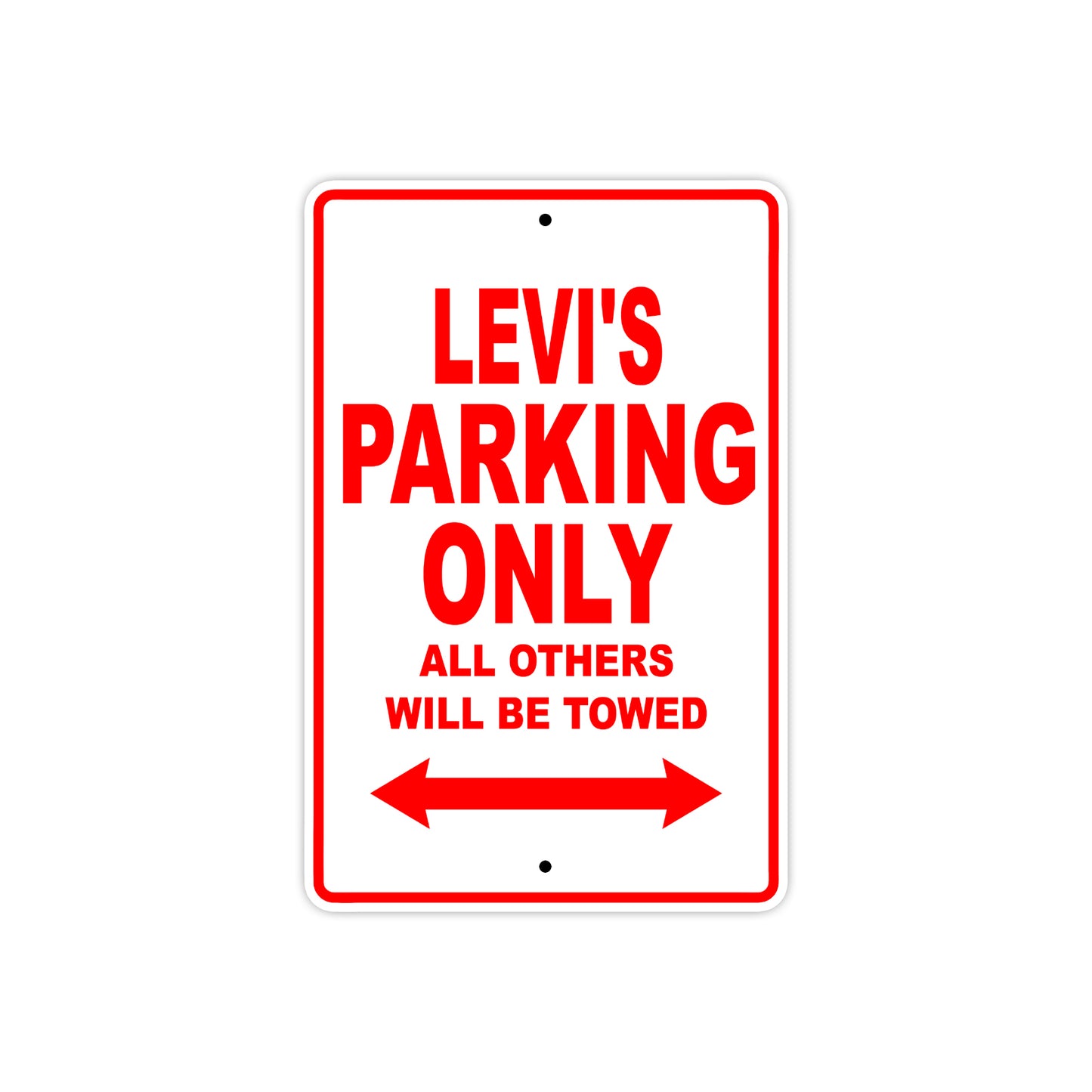 Levi's Name Parking Only All Others Will Be Towed Metal Sign Plate