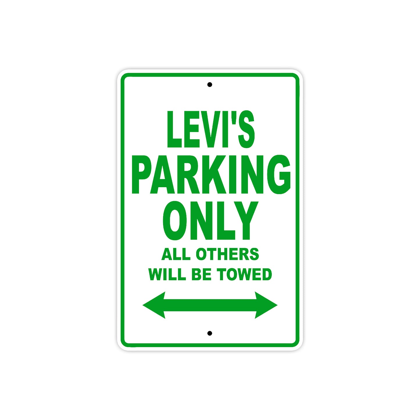 Levi's Name Parking Only All Others Will Be Towed Sign Plate