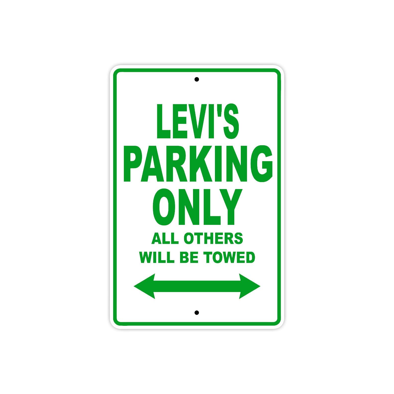 Levi's Name Parking Only All Others Will Be Towed Sign Plate