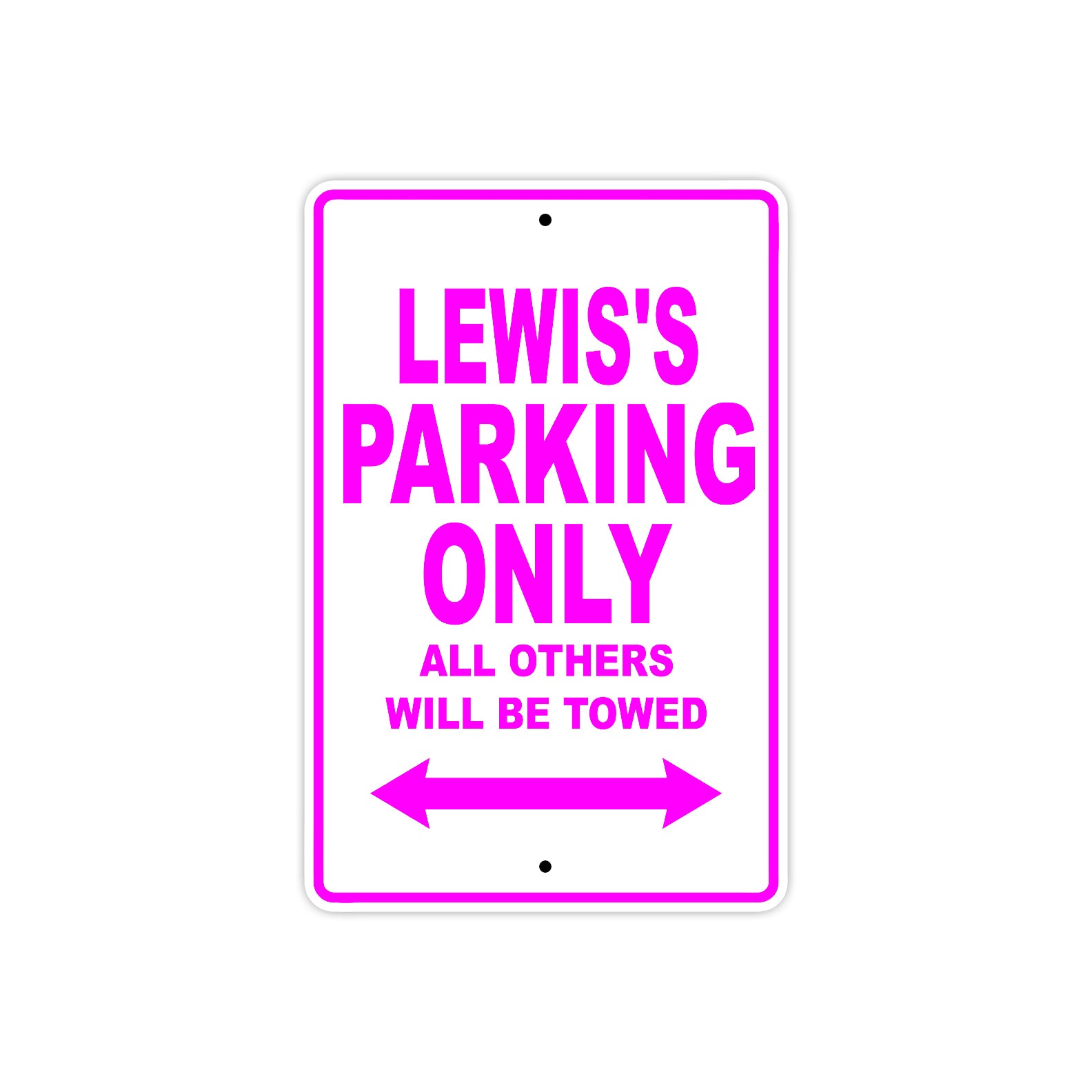Lewis's Name Parking Only All Others Will Be Towed Metal Sign  