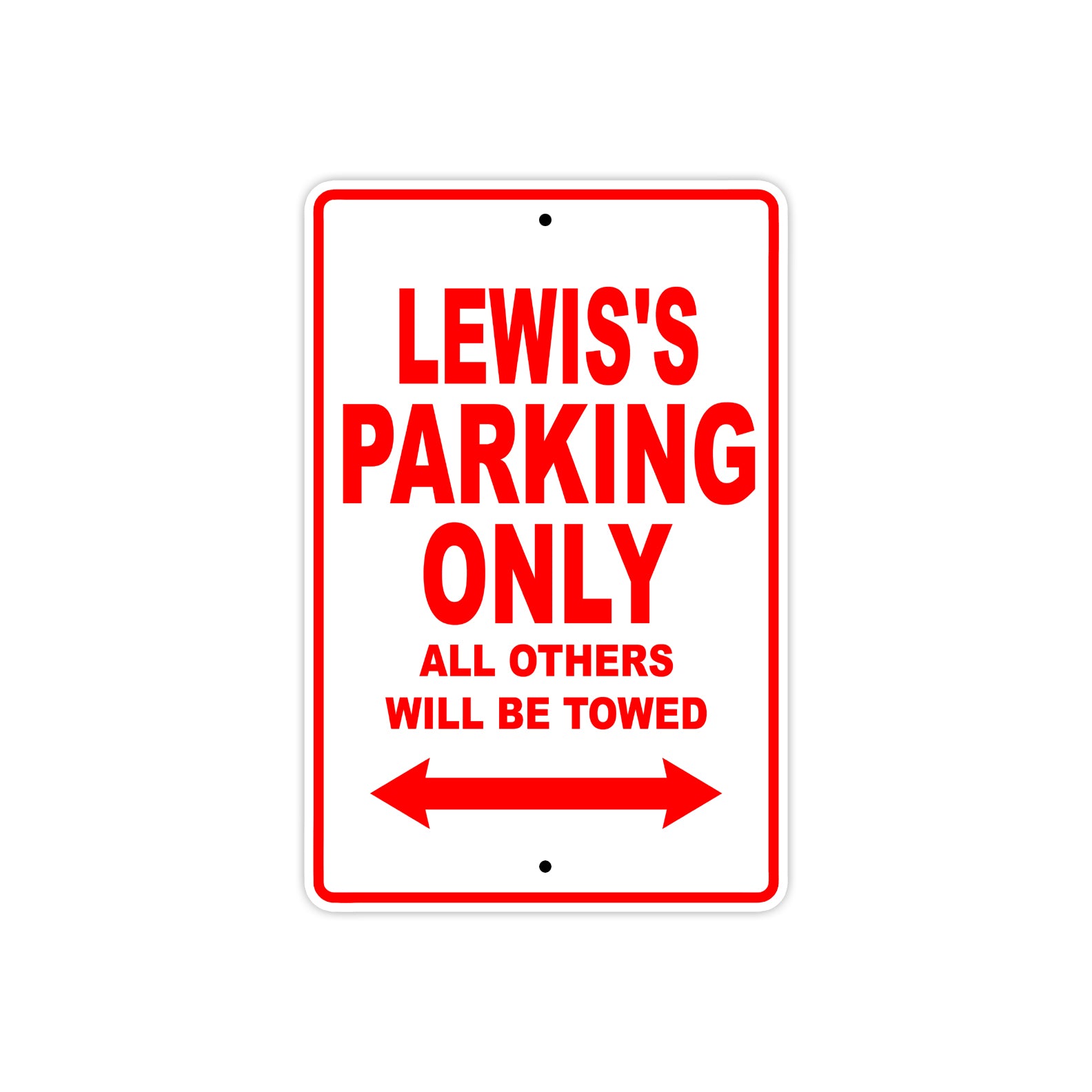 Lewis's Name Parking Only All Others Will Be Towed Metal Sign Plate