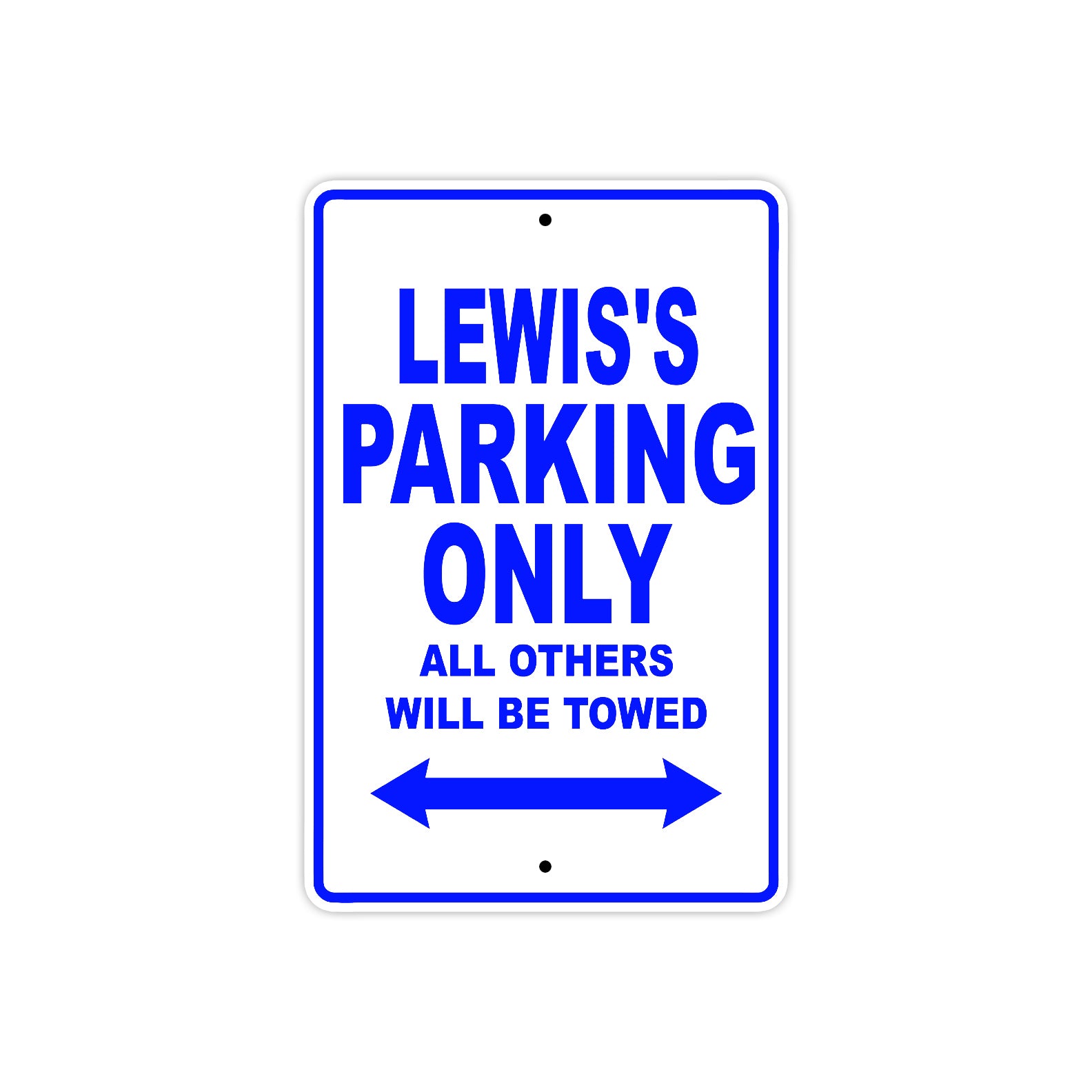 Lewis's Name Parking Only All Others Will Be Towed Sign