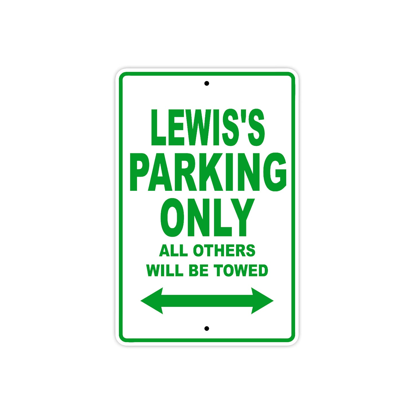 Lewis's Name Parking Only All Others Will Be Towed Sign Plate
