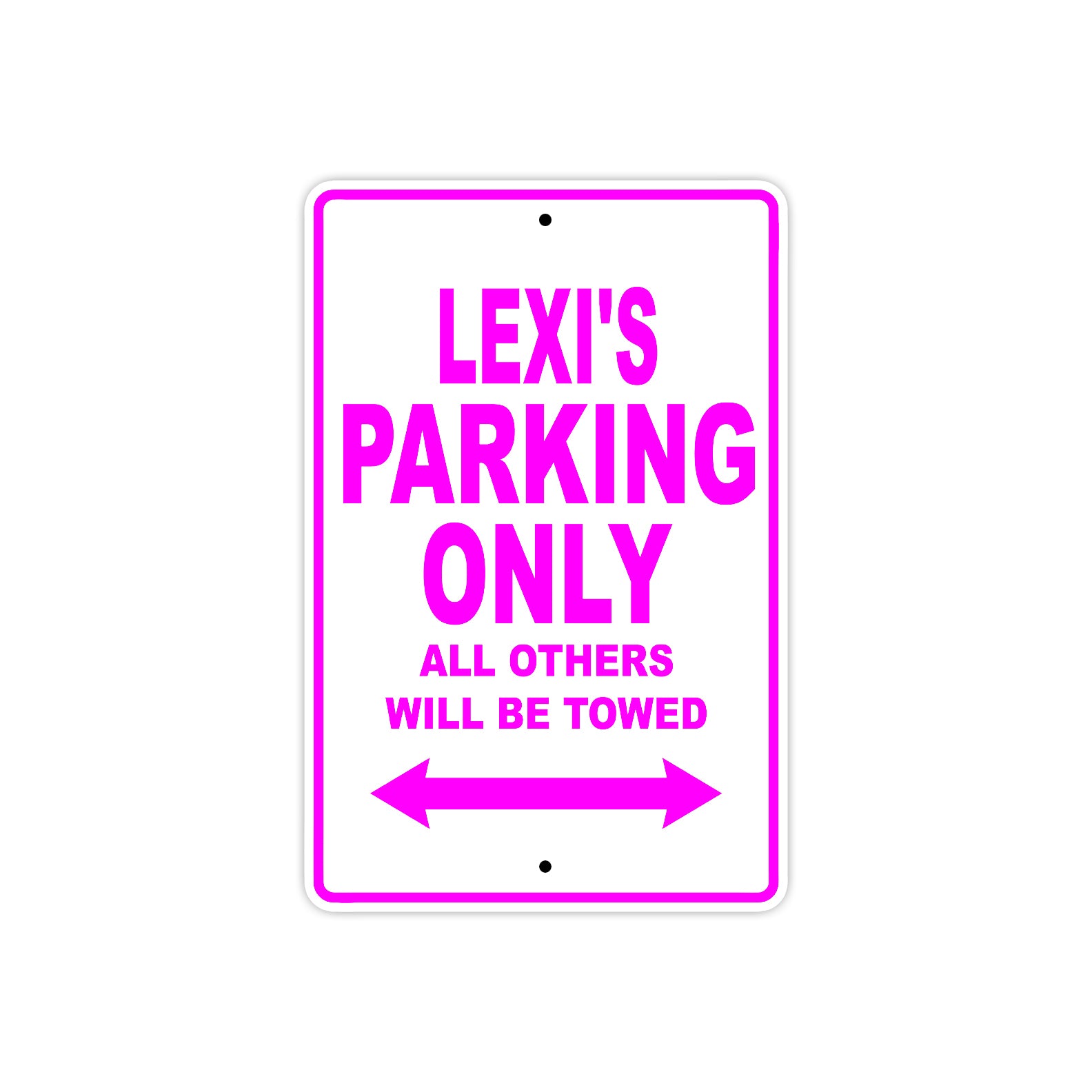 Lexi's Name Parking Only All Others Will Be Towed Sign 