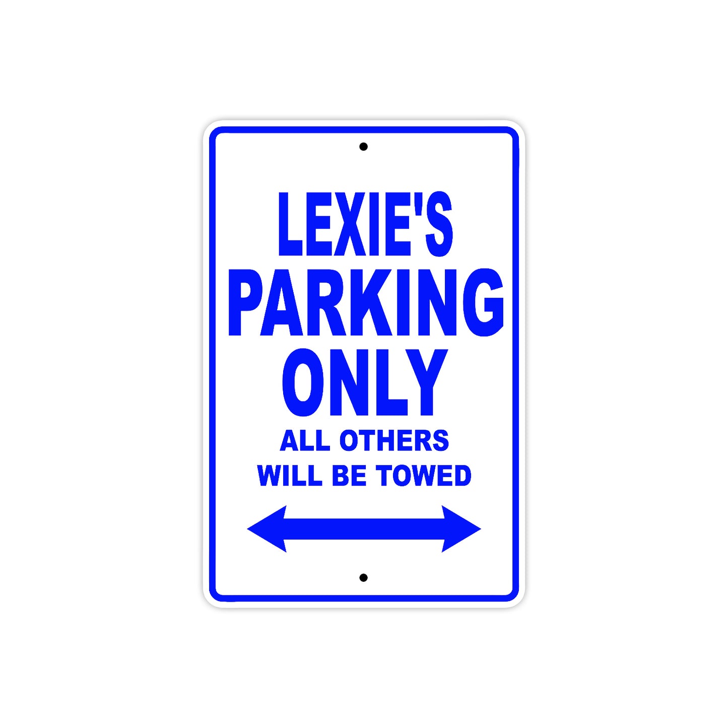 Lexie's Name Parking Only All Others Will Be Towed Metal Sign  