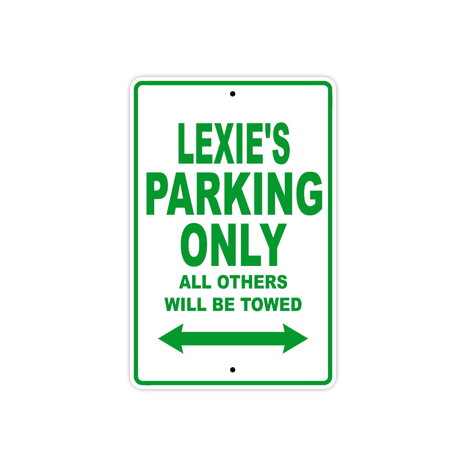 Lexie's Name Parking Only All Others Will Be Towed Metal Sign Plate