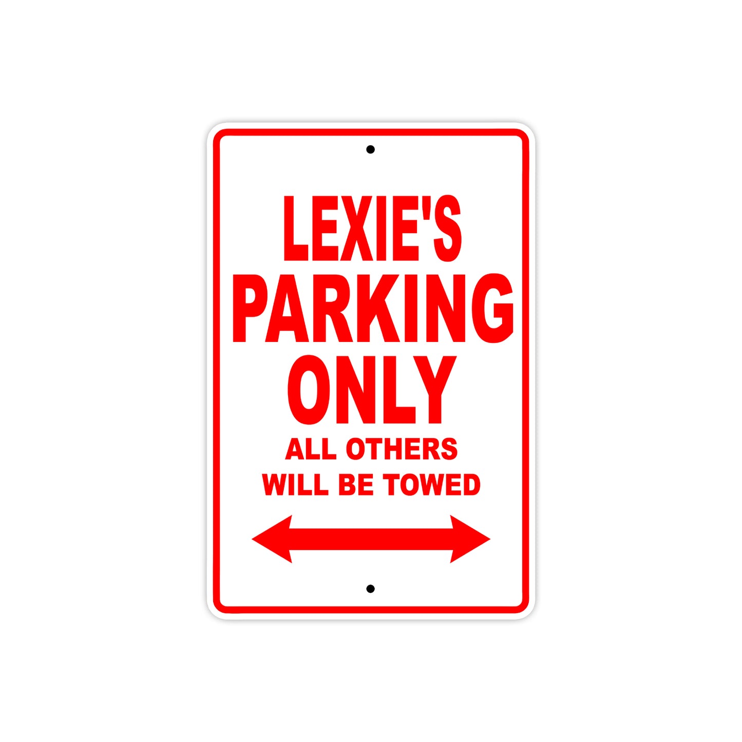 Lexie's Name Parking Only All Others Will Be Towed Sign Plate