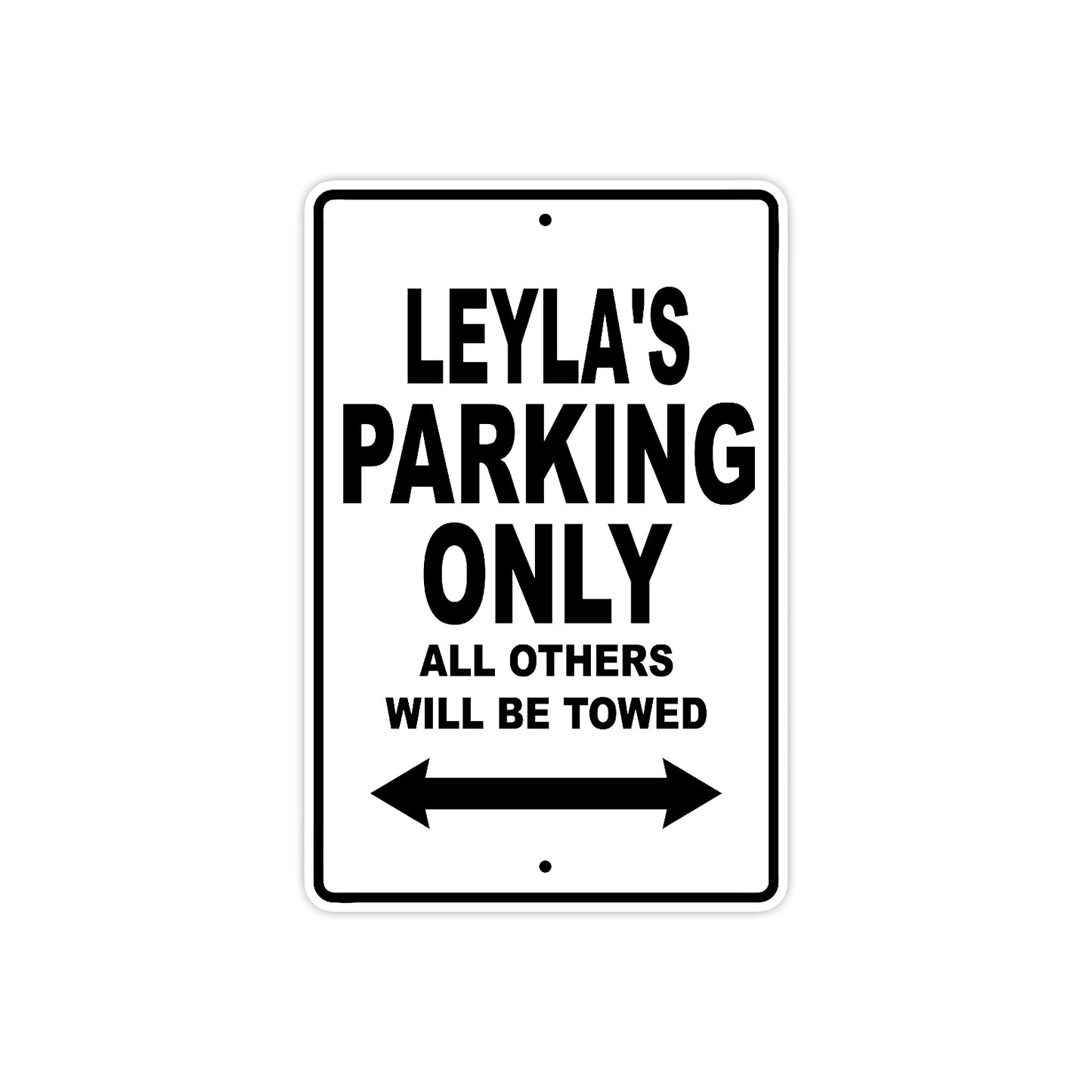 Leyla's Name Parking Only All Others Will Be Towed Aluminum Sign  