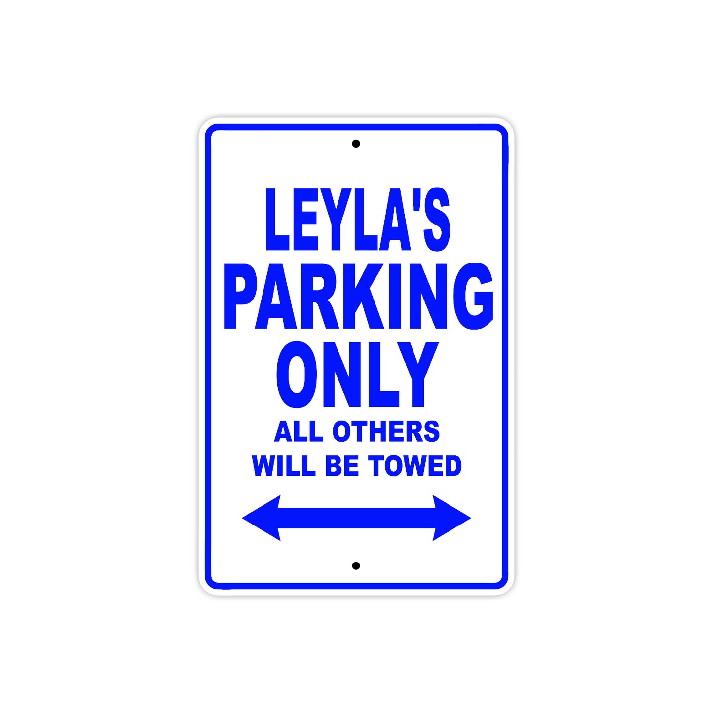 Leyla's Name Parking Only All Others Will Be Towed Metal Sign  
