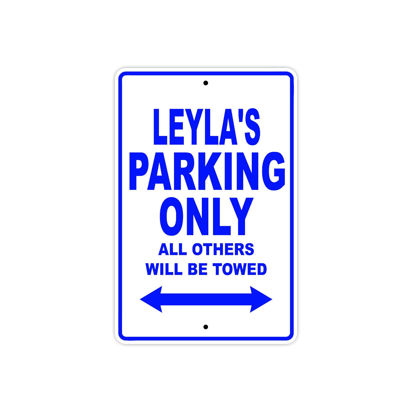 Leyla's Name Parking Only All Others Will Be Towed Metal Sign  