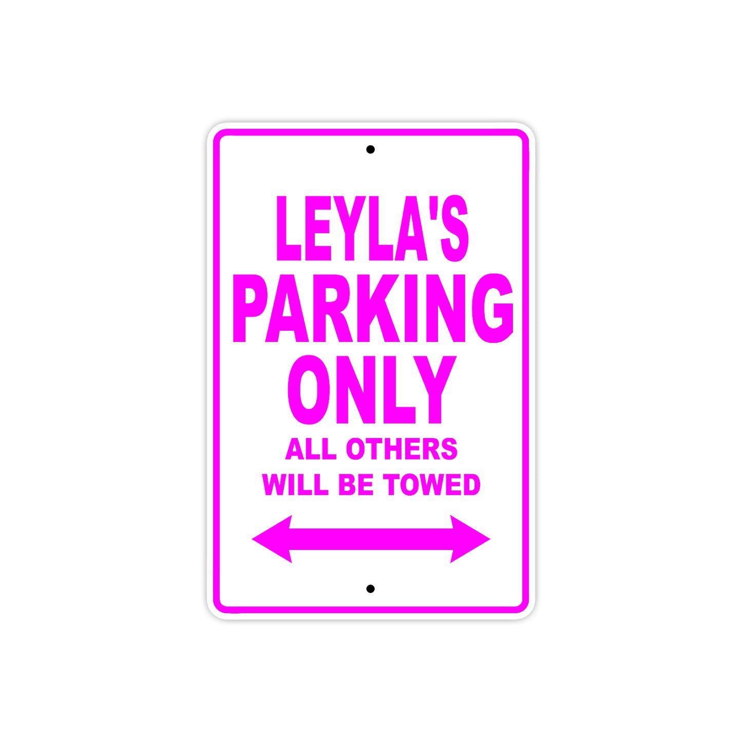 Leyla's Name Parking Only All Others Will Be Towed Sign