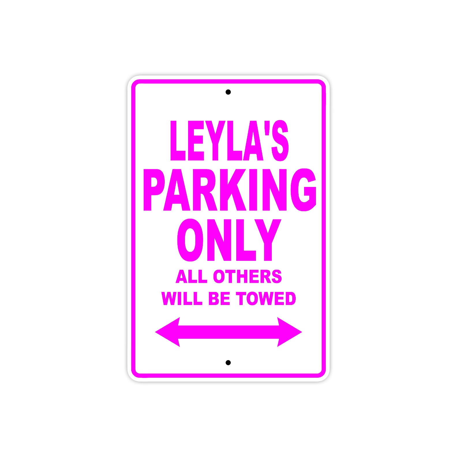 Leyla's Name Parking Only All Others Will Be Towed Sign